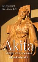 Akita. Matka Boża japońska. Autor: Zygmunt Kwiatkowski SJ. SmakLiter.pl Okładka książki Akita. Matka Boża japońska