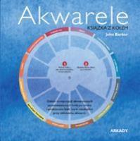 Akwarele - Książka z kołem ARKADY. Autor: John Barber. SmakLiter.pl Okładka książki Akwarele - Książka z kołem ARKADY