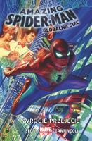 Amazing Spider-Man. Globalna sieć T.1 Wrogie... Autor: Dan Slott, Giuseppe Camuncoli. SmakLiter.pl Okładka książki Amazing Spider-Man. Globalna sieć T.1 Wrogie..