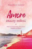 Amore znaczy miłość. Autor: Franceso Gungui. SmakLiter.pl Okładka książki Amore znaczy miłość