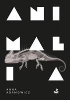 Animalia. Autor: Anna Adamowicz. SmakLiter.pl Okładka książki Animalia