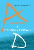 Apologia i dziennikarstwo. Autor: Seweryniak Henryk. SmakLiter.pl Okładka książki Apologia i dziennikarstwo