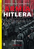 Armia Hitlera. Machina wojenna Trzeciej Rzeszy w.2. Autor: Chris McNabb. SmakLiter.pl Okładka książki Armia Hitlera. Machina wojenna Trzeciej Rzeszy w.2