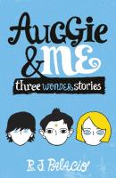 Auggie & Me: Three Wonder Stories. Autor: Palacio R. J.. SmakLiter.pl Okładka książki Auggie & Me: Three Wonder Stories