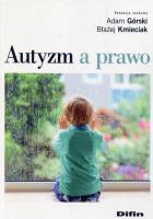 Autyzm a prawo. Autor: Adam Górski. Emilia Sarnacka, Kmieciak Błażej. SmakLiter.pl Okładka książki Autyzm a prawo