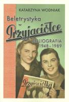 Beletrystyka w „Przyjaciółce”. Autor: Wodniak Katarzyna. SmakLiter.pl Okładka książki Beletrystyka w „Przyjaciółce”