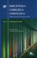 Biblioteka chirurga onkologa Tom 12 Dermatochirurgia. Wydawca: Via Medica. SmakLiter.pl Opakowanie Biblioteka chirurga onkologa Tom 12 Dermatochirurgia