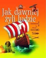Biblioteka odkrywców - Jak dawniej żyli ... ARKADY. Autor: praca zbiorowa. SmakLiter.pl Okładka książki Biblioteka odkrywców - Jak dawniej żyli ... ARKADY