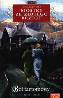BÓL FANTOMOWY SIOSTRY ZE ZŁOTEGO BRZEGU TOM 37. Autor: Jeanette Semb. SmakLiter.pl Okładka książki BÓL FANTOMOWY SIOSTRY ZE ZŁOTEGO BRZEGU TOM 37