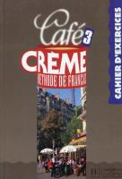 Cafe Creme 3 Zeszyt ćwiczeń. Autor: Giura Marcella Beacco. SmakLiter.pl Okładka książki Cafe Creme 3 Zeszyt ćwiczeń