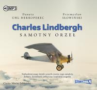 CD MP3 CHARLES LINDBERGH SAMOTNY ORZEŁ. Autor: Uhl-Herkoperec Danuta, Przemysław Słowiński. SmakLiter.pl Okładka książki CD MP3 CHARLES LINDBERGH SAMOTNY ORZEŁ