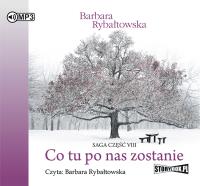 CD MP3 CO TU PO NAS ZOSTANIE SAGA CZĘŚĆ VIII. Autor: Rybałtowska Barbara. SmakLiter.pl Okładka książki CD MP3 CO TU PO NAS ZOSTANIE SAGA CZĘŚĆ VIII