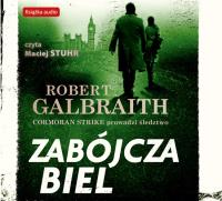 Okładka książki CD MP3 ZABÓJCZA BIEL CORMORAN STRIKE PROWADZI ŚLEDZTWO TOM 4