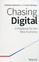 Chasing Digital A Playbook for the New Economy. Autor: Stevens Anthony, Strauss Louis. SmakLiter.pl Okładka książki Chasing Digital A Playbook for the New Economy