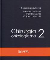 Chirurgia onkologiczna Tom 2. Autor: Arkadiusz Jeziorski (red.), Piotr Rytkowski, Wojciech Wyrzykowski. SmakLiter.pl Okładka książki Chirurgia onkologiczna Tom 2