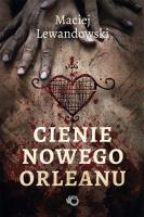 Cienie Nowego Orleanu. Autor: Lewandowski Maciej. SmakLiter.pl Okładka książki Cienie Nowego Orleanu