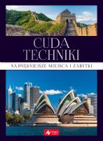CUDA TECHNIKI NAJPIĘKNIEJSZE MIEJSCA I ZABYTKI. Autor: Opracowanie zbiorowe. SmakLiter.pl Okładka książki CUDA TECHNIKI NAJPIĘKNIEJSZE MIEJSCA I ZABYTKI