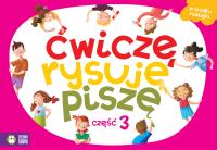 Ćwiczę, rysuję, piszę Część 3. Autor: Urbaniak Katarzyna. SmakLiter.pl Okładka książki Ćwiczę, rysuję, piszę Część 3