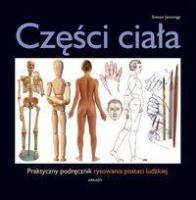 Okładka książki Części ciała - Praktyczny podr. rysowania ARKADY