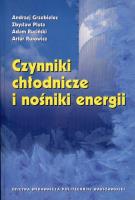 Czynniki chłodnicze i nośniki energii. Autor: Grzebielec Andrzej, Pluta Zbysław, Ruciński Adam, Rusowicz Artur. SmakLiter.pl Okładka książki Czynniki chłodnicze i nośniki energii