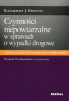 Czynności niepowtarzalne w sprawach o wypadki drogowe. Autor: Pawelec Kazimierz J.. SmakLiter.pl Okładka książki Czynności niepowtarzalne w sprawach o wypadki drogowe