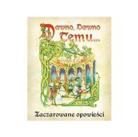 Dawno, dawno temu... Zaczarowane opowieści GALAKTA. Wydawca: GALAKTA. SmakLiter.pl Opakowanie Dawno, dawno temu... Zaczarowane opowieści GALAKTA