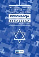 Demokracja izraelska. Autor: Chaczko Krzysztof, Skorek Artur, Sroka Tomasz. SmakLiter.pl Okładka książki Demokracja izraelska