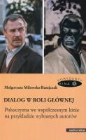 Dialog w roli głównej. Autor: Miławska-Ratajczak Małgorzata. SmakLiter.pl Okładka książki Dialog w roli głównej