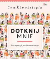 Okładka książki Dotknij mnie. Dlaczego dotyk jest dla nas tak ważny?