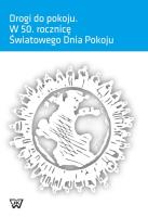 Drogi do pokoju W 50 rocznicę Światowego Dnia Pokoju. Wydawca: Wydawnictwo Uniwersytetu Kardynała Stefana Wyszyńskiego. SmakLiter.pl Opakowanie Drogi do pokoju W 50 rocznicę Światowego Dnia Pokoju