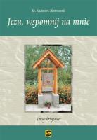 Drogi krzyżowe. Jezu, wspomnij na mnie. Autor: ks. Kazimierz Skwierawski. SmakLiter.pl Okładka książki Drogi krzyżowe. Jezu, wspomnij na mnie