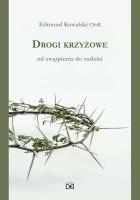 Drogi krzyżowe. Od zwątpienia do nadziei. Autor: Edmund Kowalski CSsR. SmakLiter.pl Okładka książki Drogi krzyżowe. Od zwątpienia do nadziei