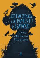 Dziewczynka z atramentu i gwiazd. Autor: Kiran Millwood Hargrave. SmakLiter.pl Okładka książki Dziewczynka z atramentu i gwiazd