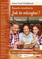 Egzamin ósmoklasisty. Jak to odczytać?. Autor: Cieślak Iwona, Cieślak Lech. SmakLiter.pl Okładka książki Egzamin ósmoklasisty. Jak to odczytać?