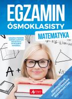 EGZAMIN ÓSMOKLASISTY MATEMATYKA. Autor: Juraszczyk Halina, Morawiec Renata. SmakLiter.pl Okładka książki EGZAMIN ÓSMOKLASISTY MATEMATYKA