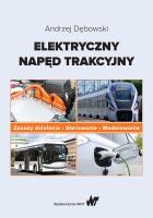 Elektryczny napęd trakcyjny. Autor: Dębowski Andrzej. SmakLiter.pl Okładka książki Elektryczny napęd trakcyjny