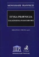 Etyka prawnicza Zagadnienia podstawowe. Wydawca: C.H. Beck. SmakLiter.pl Opakowanie Etyka prawnicza Zagadnienia podstawowe