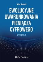 Ewolucyjne uwarunkowania pieniądza cyfrowego. Autor: Borcuch Artur. SmakLiter.pl Okładka książki Ewolucyjne uwarunkowania pieniądza cyfrowego