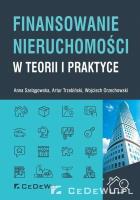 Finansowanie nieruchomości w teorii i praktyce. Autor: Anna Szelągowska (red.), Trzebiński Artur A.. SmakLiter.pl Okładka książki Finansowanie nieruchomości w teorii i praktyce
