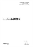 Okładka książki FIRMA JAKO CAŁOŚĆ PORZĄDKOWANIE CHAOSU KORPORACYJNEGO/CORPORATE GLOBAL THINKING