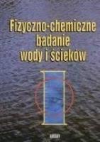 Okładka książki Fizyczno-chemiczne badanie wody i ścieków