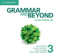 Grammar and Beyond 3 Class Audio CD. Autor: Blass Laurie, Iannuzzi Susan, Savage Alice, Reppen Randi. SmakLiter.pl Okładka książki Grammar and Beyond 3 Class Audio CD