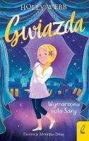 Gwiazda T.2 Wymarzona rola Sary. Autor: Webb Holly, Marta Machałowska. SmakLiter.pl Okładka książki Gwiazda T.2 Wymarzona rola Sary