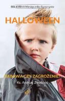 Halloween. Zabawa czy zagrożenie?. Autor: Zwoliński Andrzej. SmakLiter.pl Okładka książki Halloween. Zabawa czy zagrożenie?
