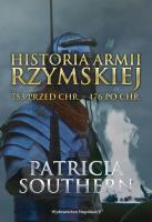 Historia Armii Rzymskiej 753 przed Chr.476 po Chr. Autor: Patricia Southern. SmakLiter.pl Okładka książki Historia Armii Rzymskiej 753 przed Chr.476 po Chr