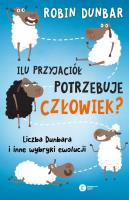 Ilu przyjaciół potrzebuje człowiek?. Autor: Robin Dunbar. SmakLiter.pl Okładka książki Ilu przyjaciół potrzebuje człowiek?