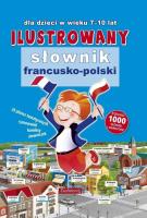 ILUSTROWANY SŁOWNIK FRANCUSKO-POLSKI. Autor: Opracowanie zbiorowe. SmakLiter.pl Okładka książki ILUSTROWANY SŁOWNIK FRANCUSKO-POLSKI