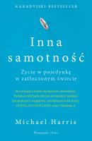 Inna samotność. Życie w pojedynkę w zatłoczonym.... Autor: Harris Michael. SmakLiter.pl Okładka książki Inna samotność. Życie w pojedynkę w zatłoczonym...