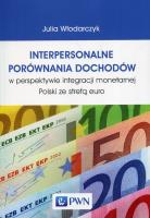 Interpersonalne porównania dochodów w perspektywie integracji monetarnej Polski ze strefą euro. Autor: Włodarczyk Julia. SmakLiter.pl Okładka książki Interpersonalne porównania dochodów w perspektywie integracji monetarnej Polski ze strefą euro