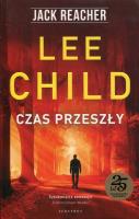 Jack Reacher: Czas przeszły. Autor: Child Lee. SmakLiter.pl Okładka książki Jack Reacher: Czas przeszły